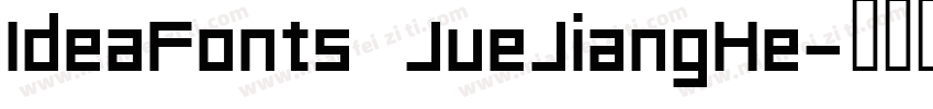 IdeaFonts JueJiangHe字体转换